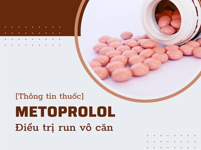 Metoprolol (Lopressor) trị run vô căn: 4 điều bạn buộc phải biết!